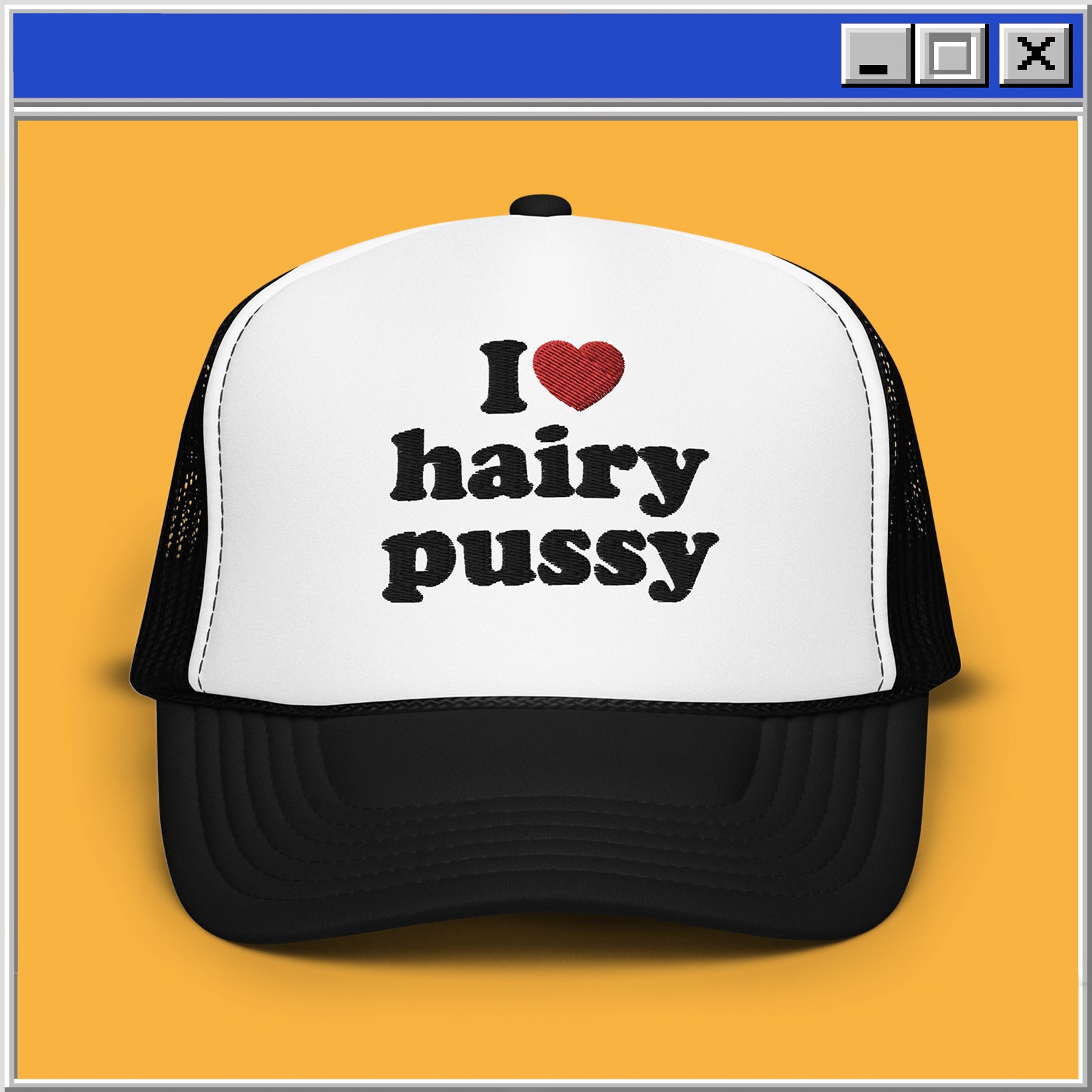 I <3 Hairy Pussy TRUCKER