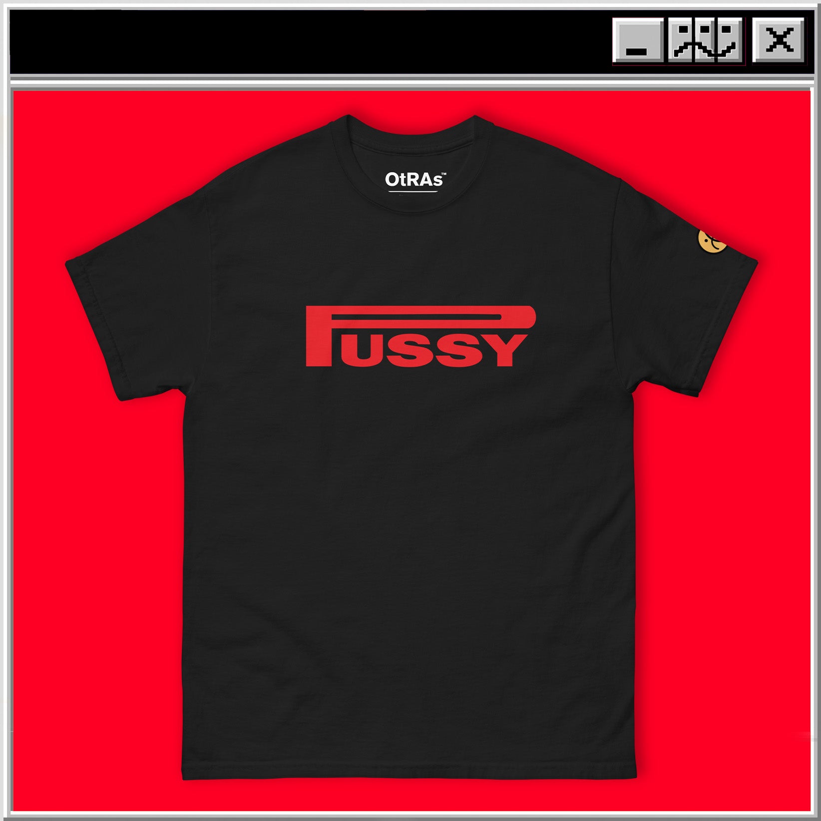 PUSSY T-Shirt OTRAS Industries