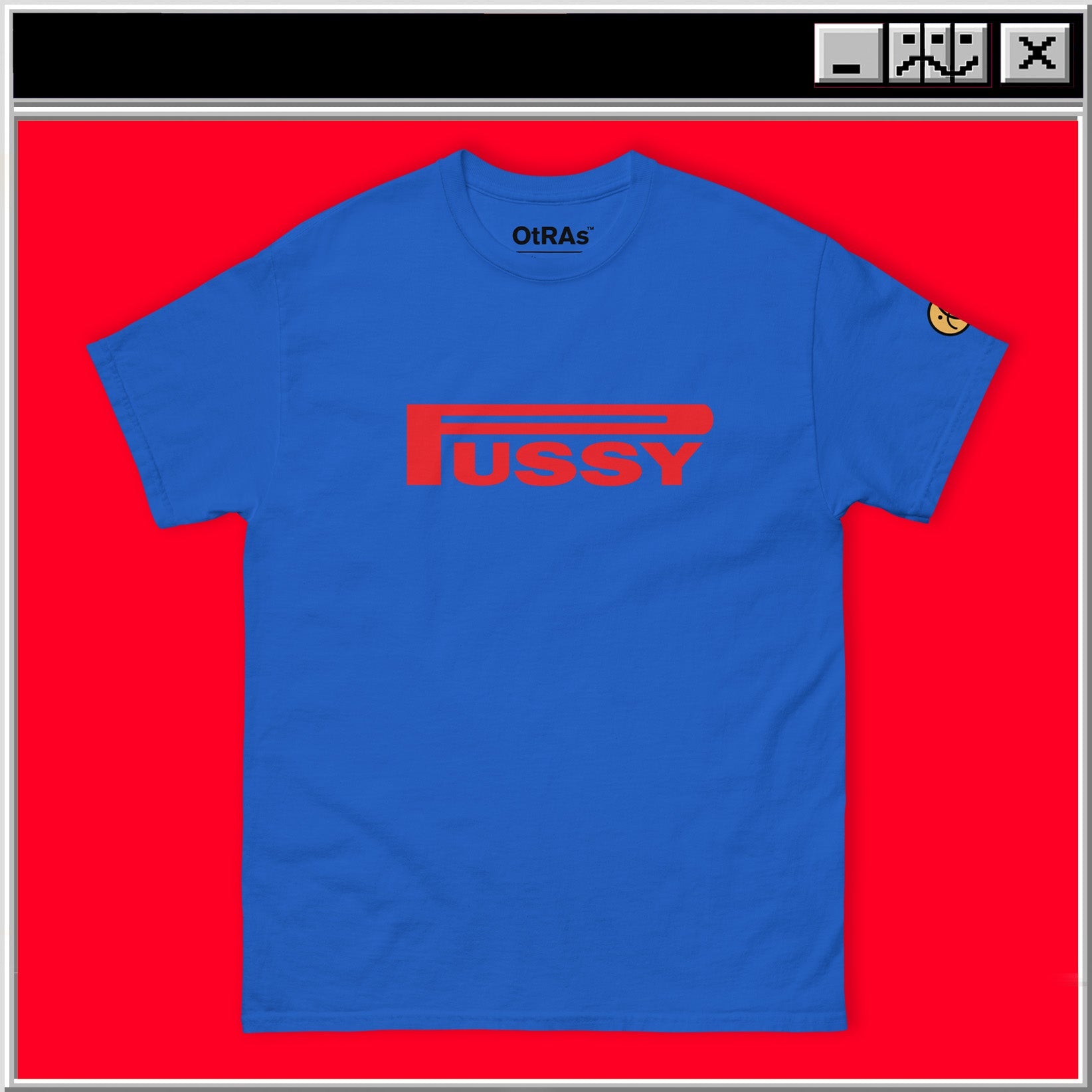 PUSSY T-Shirt OTRAS Industries