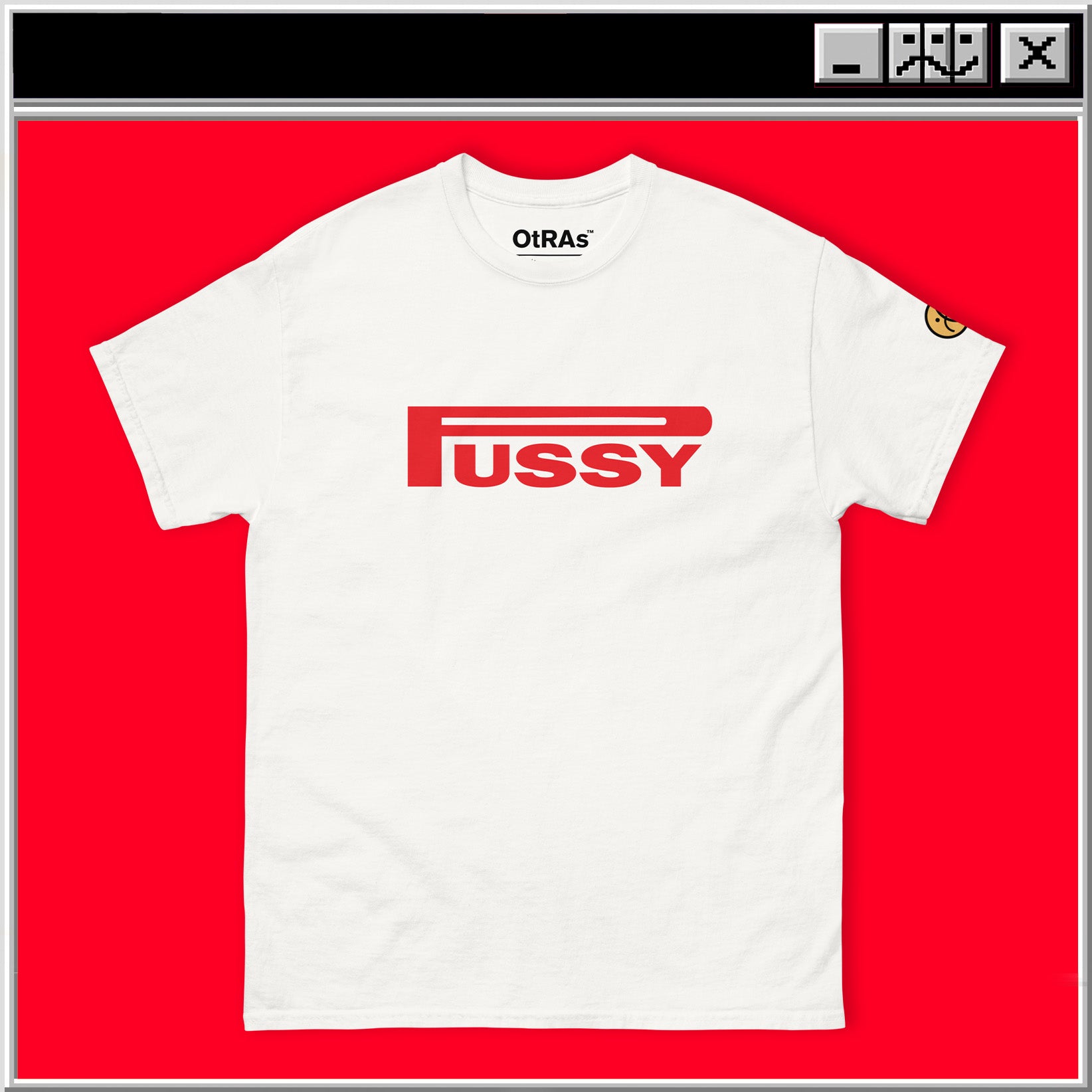 PUSSY T-Shirt OTRAS Industries