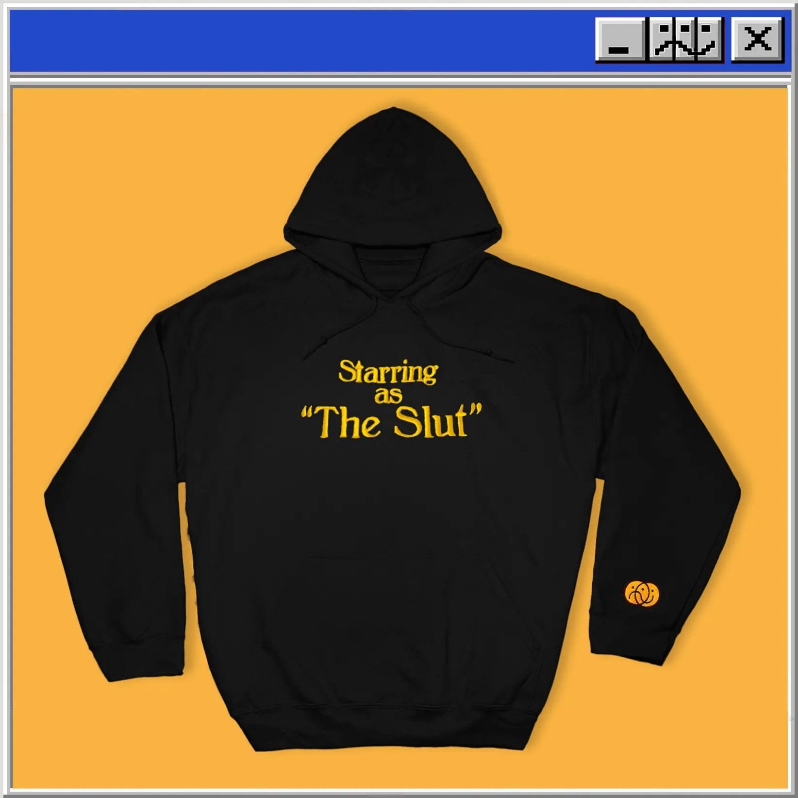 Starring As The Slut - Hoodie