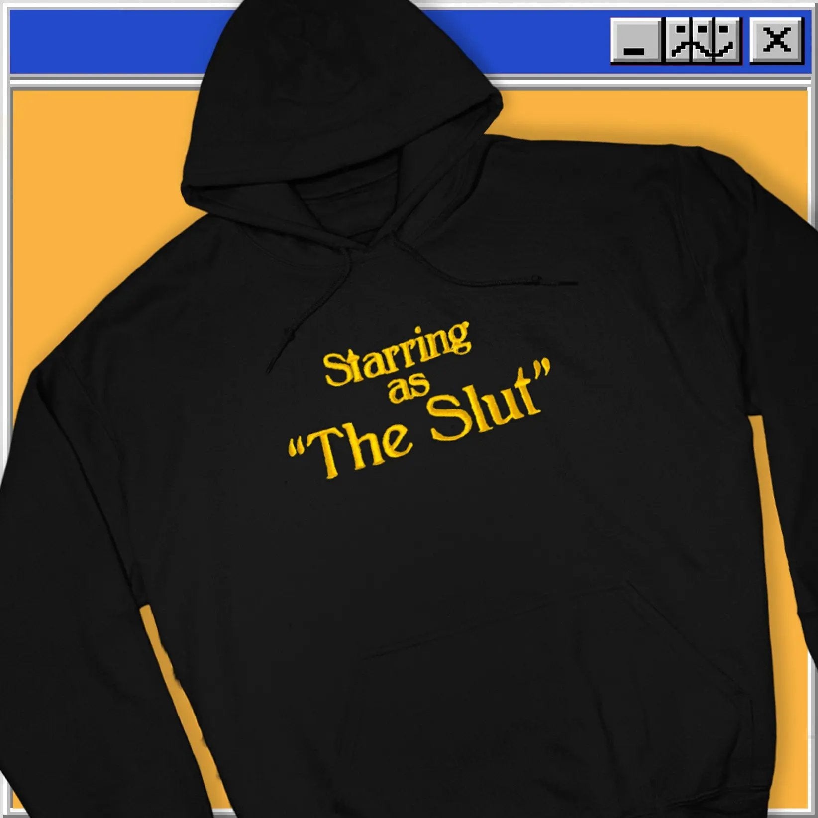 Starring As The Slut - Hoodie