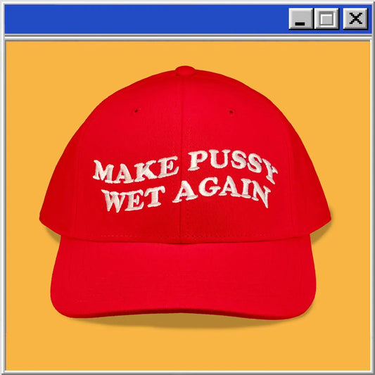 Make Pussy Wet Again - Dad Hat V2 OTRAS Industries